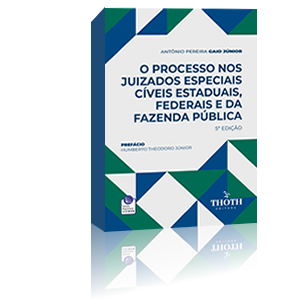O Processo nos Juizados Especiais Cíveis Estaduais, Federais e da Fazenda Pública - 5ª edição